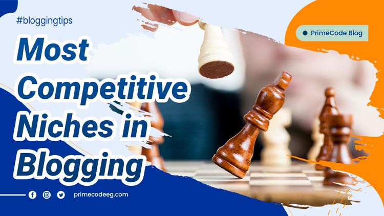 Most competitive niches in blogging
